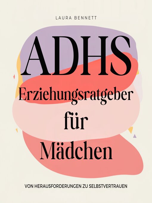 Title details for ADHS-Erziehungsratgeber für Mädchen by Laura Bennett - Available